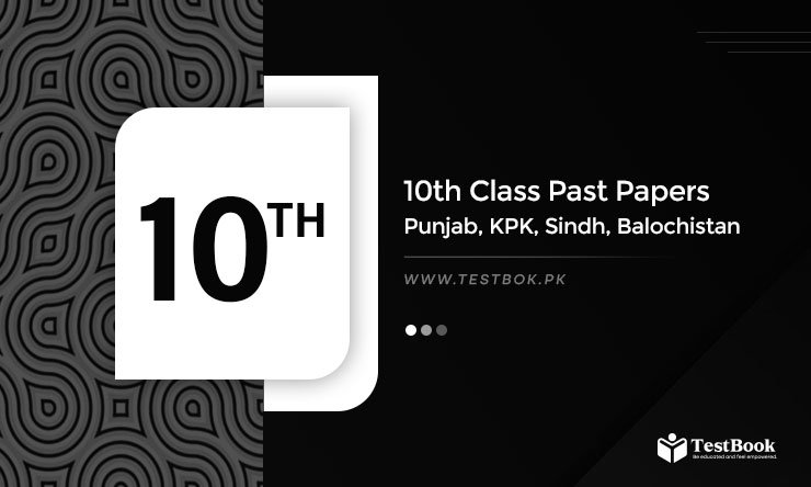 10th Past Papers 2025 Punjab, KPK, Sindh, Balochistan Download