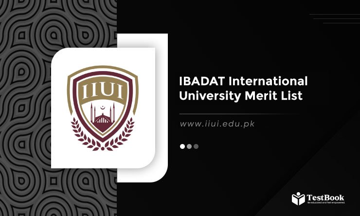 IBADAT International University Merit List 2025 MBBS BDS BS