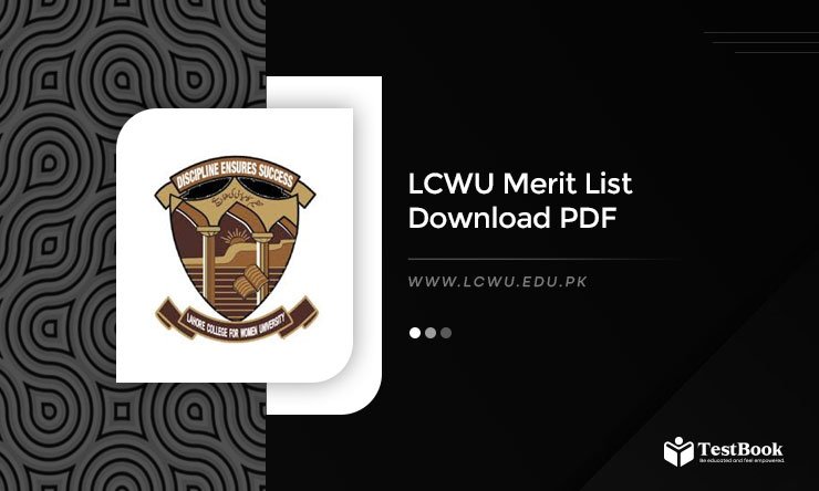 LCWU Merit List 2025 FA, FSc, ICS, BS, MA, MSc @lcwu.edu.pk