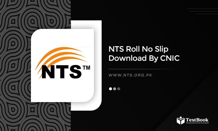 NTS Roll No Slip 2025 is now available online