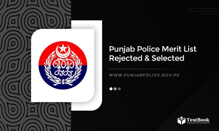 Punjab Police Merit List 2025 Rejected & Selected Candidates